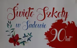 90-lecie Szkoły Podstawowej w Sadowie